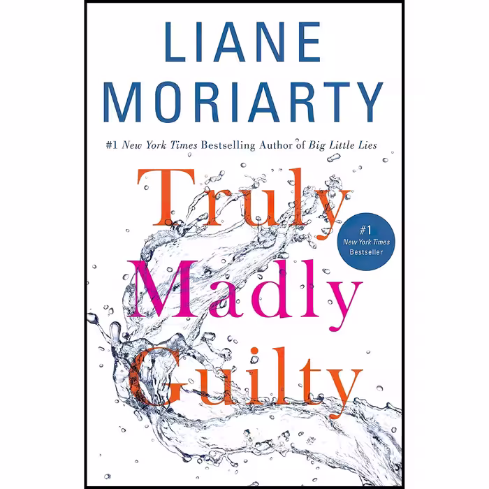 کتاب زبان اصلی Truly Madly Guilty اثر Liane Moriarty انتشارات Flatiron Books