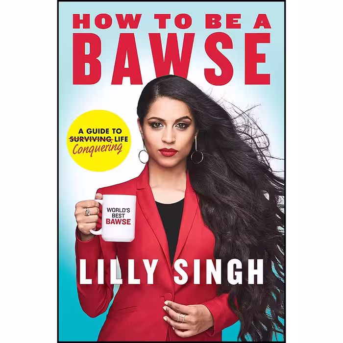 کتاب How to Be a Bawse اثر Lilly Singh انتشارات Ballantine Books