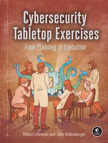 خرید و دانلود نسخه کامل کتاب Cybersecurity Tabletop Exercises: From Planning to Execution