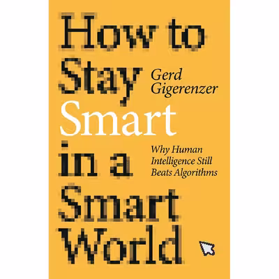 کتاب How to Stay Smart in a Smart World اثر Gerd Gigerenzer انتشارات The MIT Press