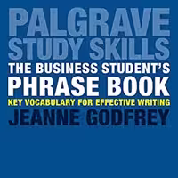 خرید و دانلود نسخه کامل کتاب The Business Student's Phrase Book: Key Vocabulary for Effective Writing (Macmillan Study Skills) - PDF