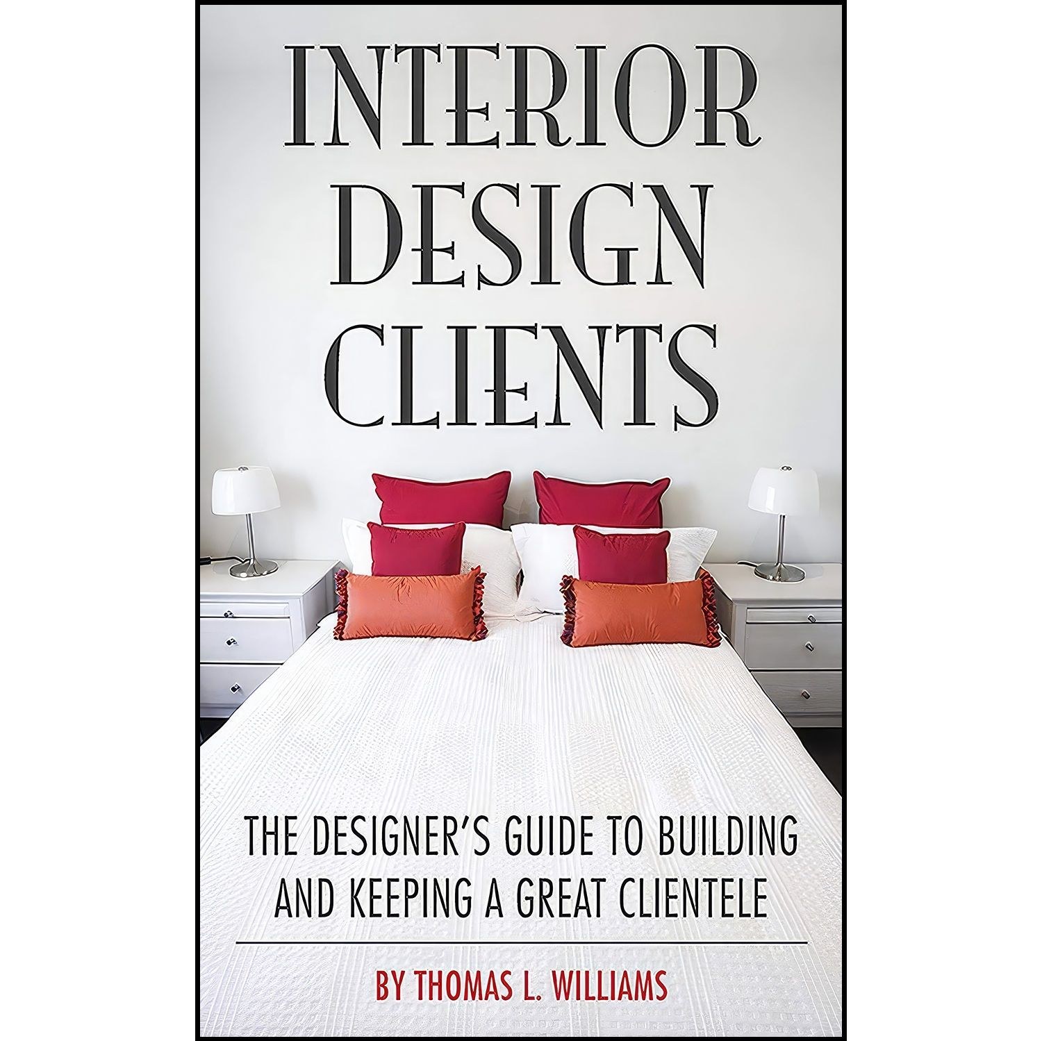 کتاب زبان اصلی Interior Design Clients اثر Thomas L Williams