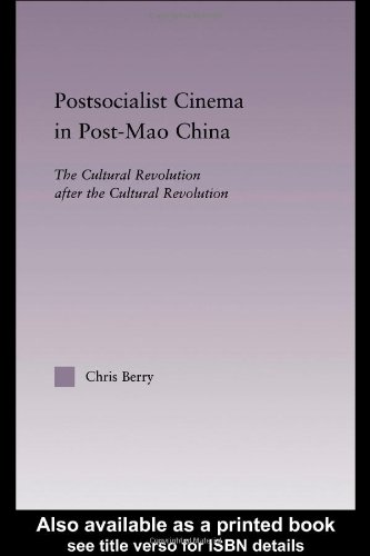 خرید و دانلود نسخه کامل کتاب Postsocialist Cinema in Post-Mao China: The Cultural Revolution after the Cultural Revolution (East Asia: History, Politics, Sociology, Culture) - PDF