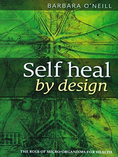 خرید و دانلود نسخه کامل کتاب Self Heal By Design- The Role Of Micro-Organisms For Health By Barbara O'Neill - pdf