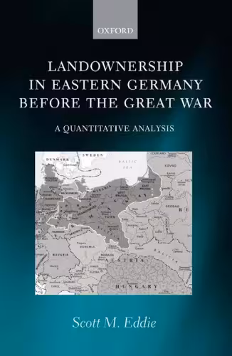 خرید و دانلود نسخه کامل کتاب Landownership in Eastern Germany Before the Great War: A Quantitative Analysis