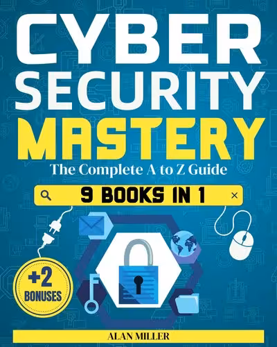 خرید و دانلود نسخه کامل کتاب Cybersecurity Mastery: Defeat Cyber Threats, Enhance Your Defense, and Overcome Vulnerability with Expert Strategies to Navigate with Confidence.