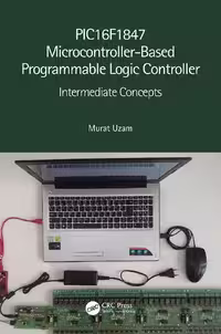 خرید و دانلود نسخه کامل کتاب PIC16F1847 Microcontroller-Based Programmable Logic Controller: Intermediate Concepts