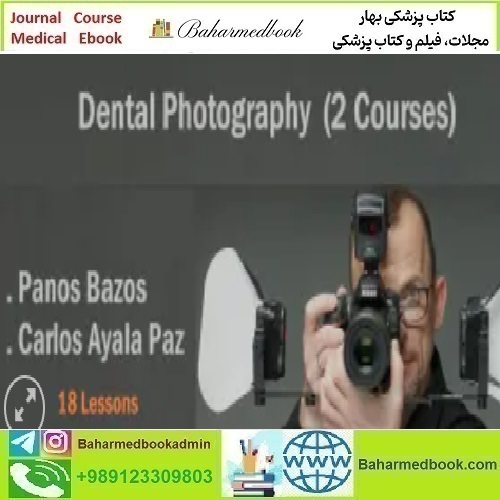 Dental Photography 2 Courses video course price 34€ - کتاب پزشکی بهار