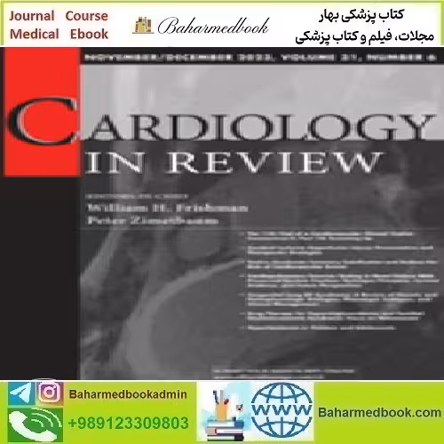 Cardiology in Review Volume 30 1 to 6 2022 TRUE PDF price 6€ - کتاب پزشکی بهار