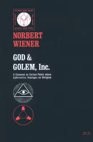خرید و دانلود نسخه کامل کتاب God and Golem, Inc: A Comment on Certain Points where Cybernetics Impinges on Religion