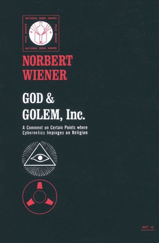 خرید و دانلود نسخه کامل کتاب God and Golem, Inc: A Comment on Certain Points where Cybernetics Impinges on Religion