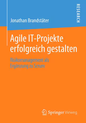 خرید و دانلود نسخه کامل کتاب Agile IT-Projekte Erfolgreich Gestalten: Risikomanagement als Ergänzung zu Scrum