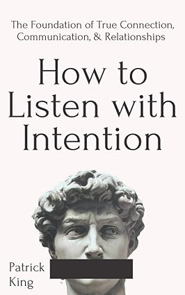 خرید و دانلود نسخه کامل کتاب How to Listen with Intention: The Foundation of True Connection, Communication, and Relationships - Pdf