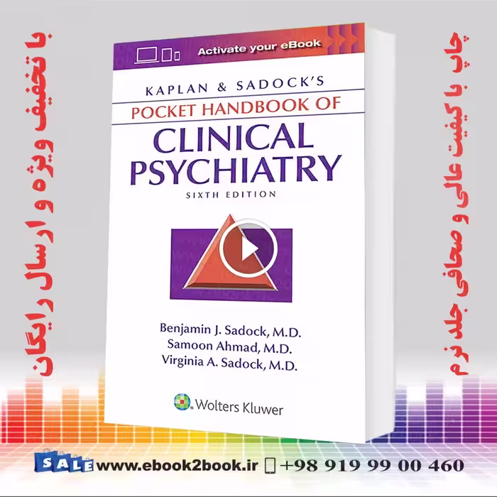 Kaplan and Sadock’s Pocket Handbook of Clinical Psychiatry, Sixth Edition