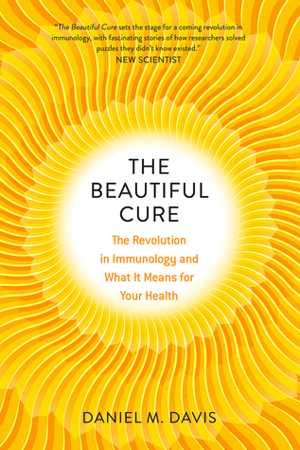 [PDF] دانلود کتاب The Beautiful Cure - The Revolution In Immunology And What It Means For Your Health, 2018