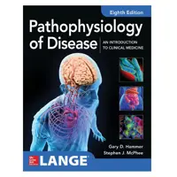 کتاب Pathophysiology of Disease An Introduction to Clinical Medicine اثر Stephen McPhee and Gary Hammer انتشارات مک گرا هیل