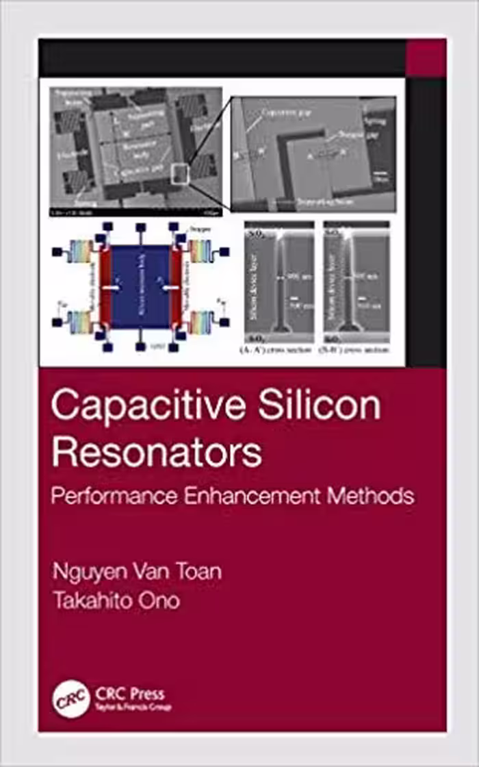 خرید و دانلود نسخه کامل کتاب Capacitive Silicon Resonators: Performance Enhancement Methods