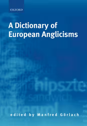 خرید و دانلود نسخه کامل کتاب A Dictionary of European Anglicisms: A Usage Dictionary of Anglicisms in Sixteen European Languages