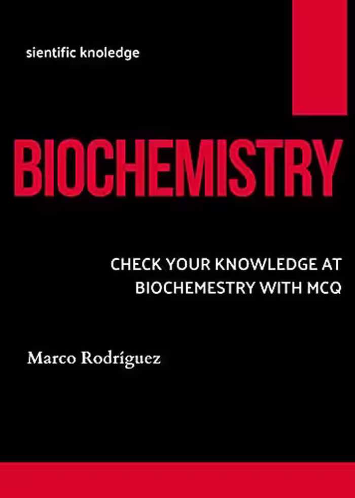 خرید و دانلود نسخه کامل کتاب BIOCHEMISTRY : CHECK YOUR KNOWLEDGE AT BIOCHEMISTRY WITH MCQ (FRESH MAN) Kindle Edition -   PDF