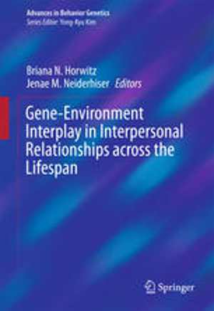 [PDF] دانلود کتاب Gene-Environment Interplay In Interpersonal Relationships Across The Lifespan, 2015