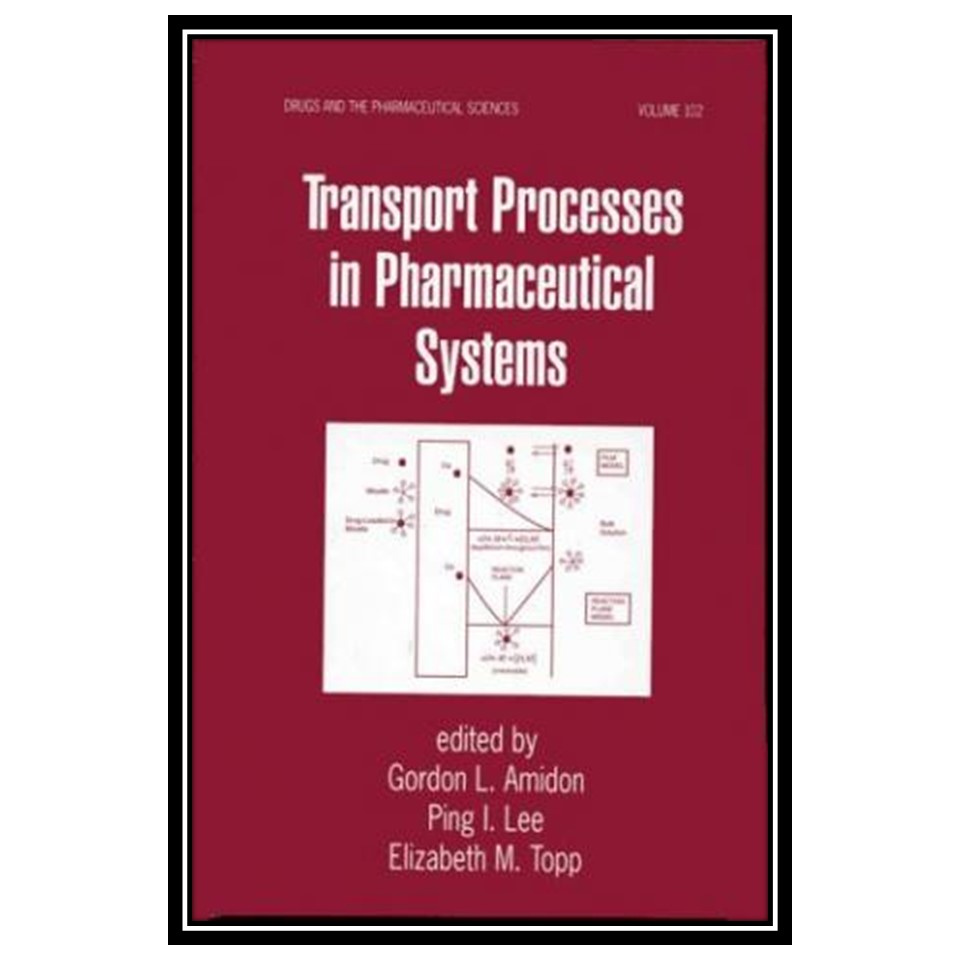 کتاب Transport Processes in Pharmaceutical Systems اثر جمعی از نویسندگان انتشارات مؤلفین طلایی