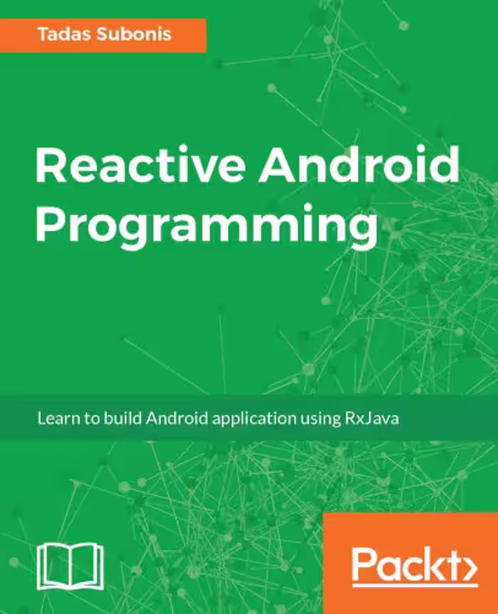 خرید و دانلود نسخه کامل کتاب Reactive Android Programming: Unleash the power of RxJava for Android Development