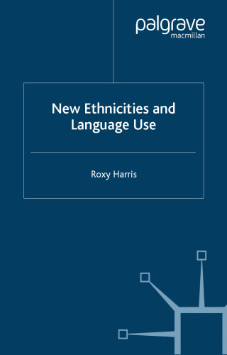 خرید و دانلود نسخه کامل کتاب New Ethnicities and Language Use (Language and Globalization)