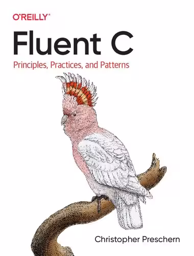 خرید و دانلود نسخه کامل کتاب Fluent C: Principles, Practices, and Patterns
