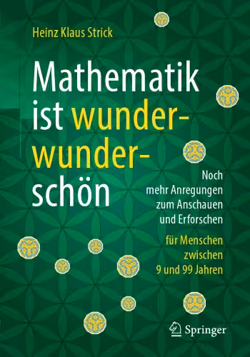 خرید و دانلود نسخه کامل کتاب Mathematik ist wunderwunderschön: Noch mehr Anregungen zum Anschauen und Erforschen für Menschen zwischen 9 und 99 Jahren