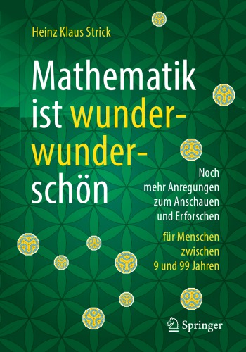 خرید و دانلود نسخه کامل کتاب Mathematik ist wunderwunderschön: Noch mehr Anregungen zum Anschauen und Erforschen für Menschen zwischen 9 und 99 Jahren