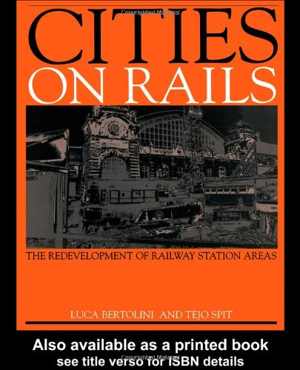 [PDF] دانلود کتاب Cities On Rails - The Redevelopment Of Railway Stations And Their Surroundings, 1998