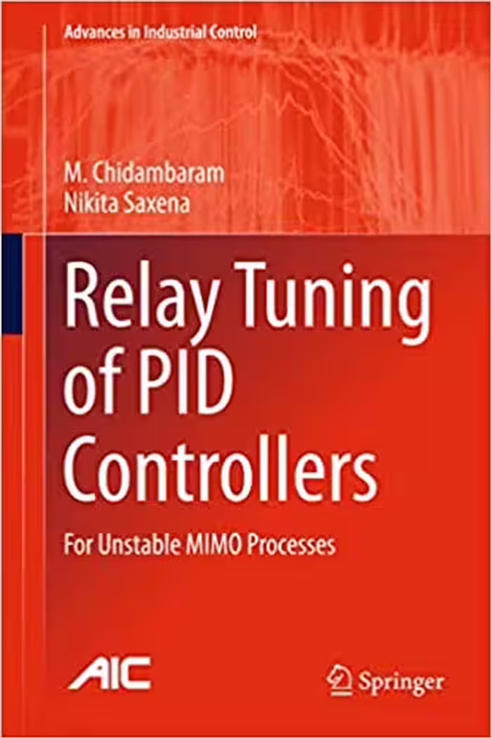 󾕇 دانلود کتاب Relay Tuning Of Pid Controllers - For Unstable Mimo Processes, 2018 - دانلود کتاب های دانشگاهی