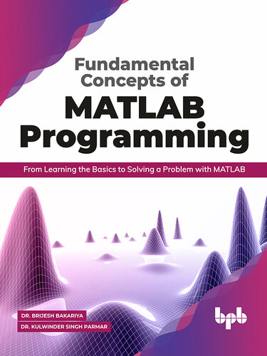 خرید و دانلود نسخه کامل کتاب Fundamental Concepts of MATLAB Programming: From Learning the Basics to Solving a Problem with MATLAB