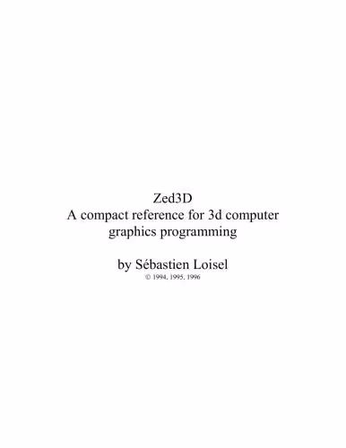 خرید و دانلود نسخه کامل کتاب Zed3D. A compact reference for 3d computer graphics programming