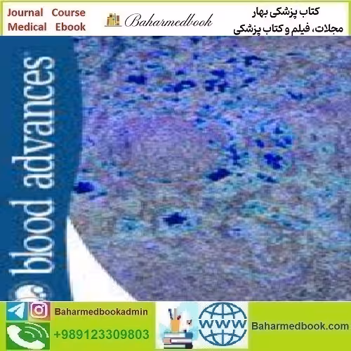 Blood Advances Volume 7 Issue 1 to 23 2023 TRUE PDF price 23€ - کتاب پزشکی بهار