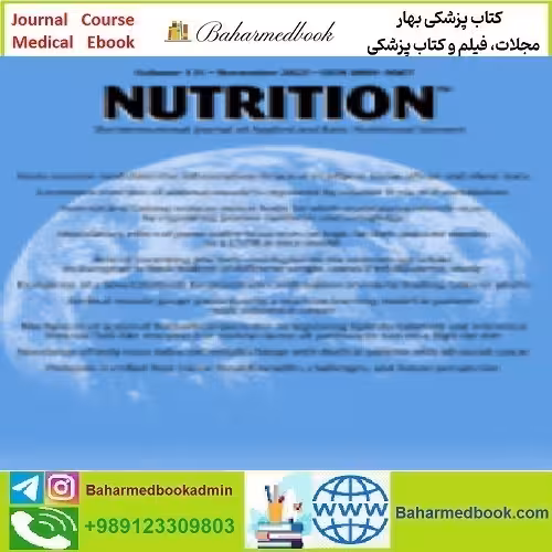 Nutrition Volume 105 to 116 2023 TRUE PDF price 4€ - کتاب پزشکی بهار