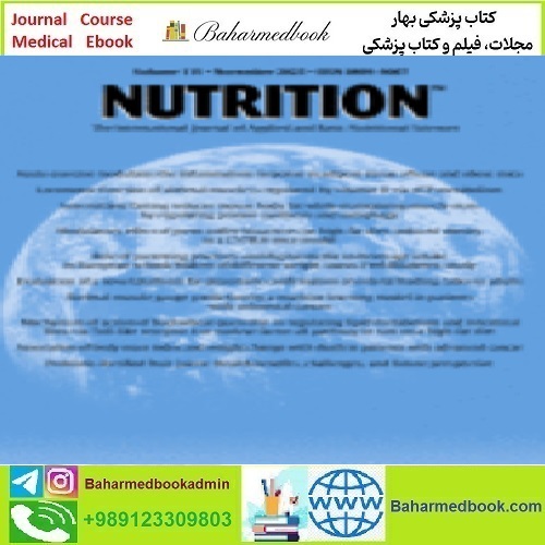 Nutrition Volume 105 to 116 2023 TRUE PDF price 4€ - کتاب پزشکی بهار
