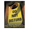 کتاب DO NOT DISTURB اثر FREIDA MCFADDEN انتشارات Orion