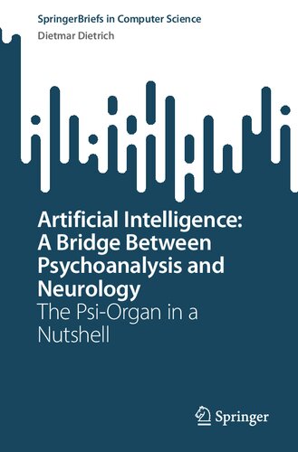 خرید و دانلود نسخه کامل کتاب Artificial Intelligence: A Bridge Between Psychoanalysis and Neurology: The Psi-Organ in a Nutshell