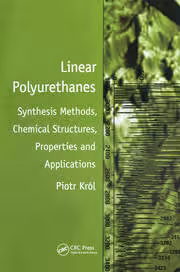 خرید و دانلود نسخه کامل کتاب Linear Polyurethanes Synthesis Methods, Chemical Structures, Properties and Applications - Pdf