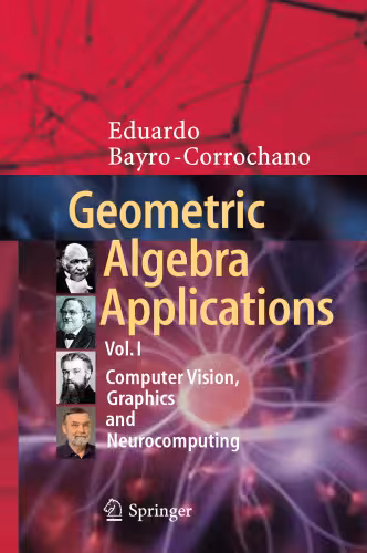 خرید و دانلود نسخه کامل کتاب Geometric Algebra Applications Vol. I: Computer Vision, Graphics and Neurocomputing