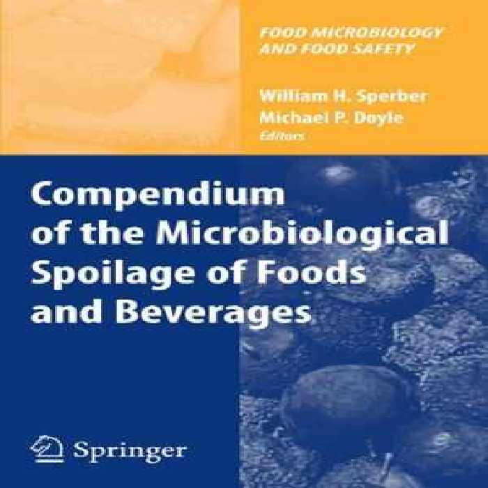 [PDF] دانلود کتاب Compendium Of The Microbiological Spoilage Of Foods And Beverages, 2010