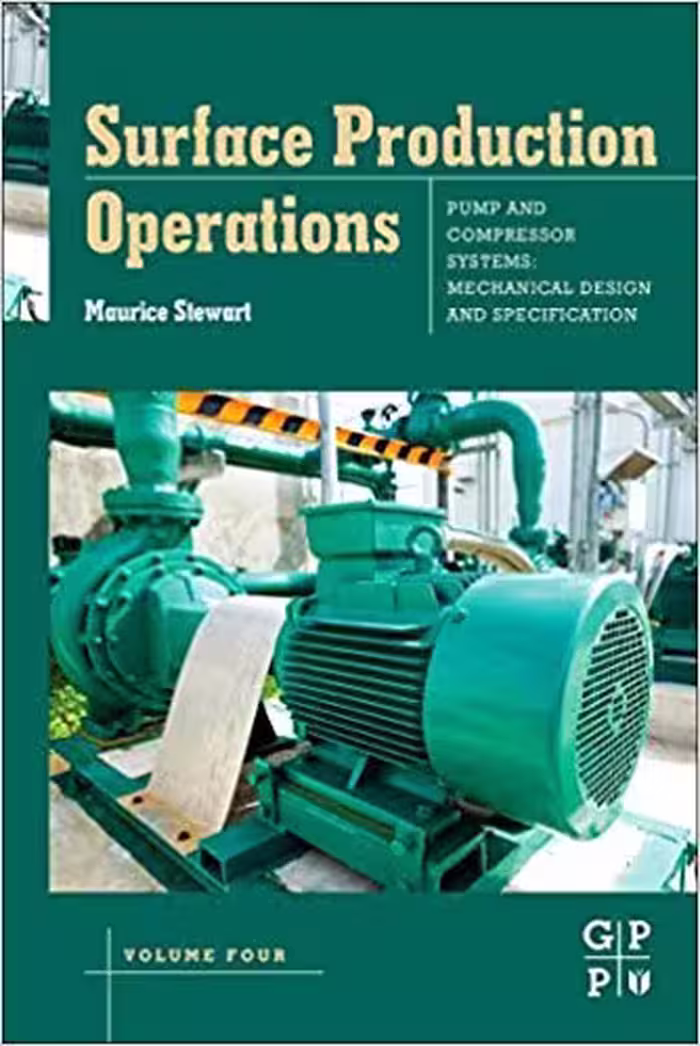 󾕇 دانلود کتاب Surface Production Operations - Volume Iv - Pumps And Compressors, 2019 - دانلود کتاب های دانشگاهی