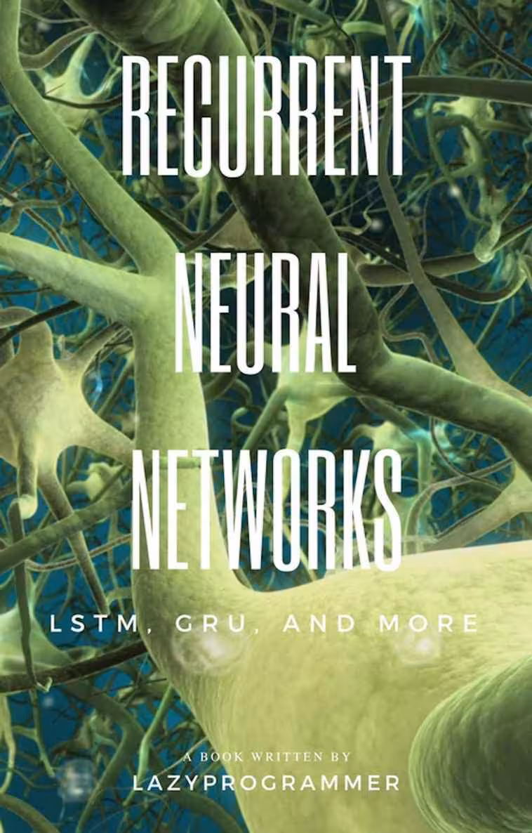 خرید و دانلود نسخه کامل کتاب Deep Learning: Recurrent Neural Networks in Python: LSTM, GRU, and more RNN machine learning architectures in Python and Theano (Machine Learning in Python)