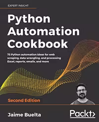 خرید و دانلود نسخه کامل کتاب Python Automation Cookbook: 75 Python automation ideas for web scraping, data wrangling, and processing Excel, reports, emails, and more, 2nd Edition