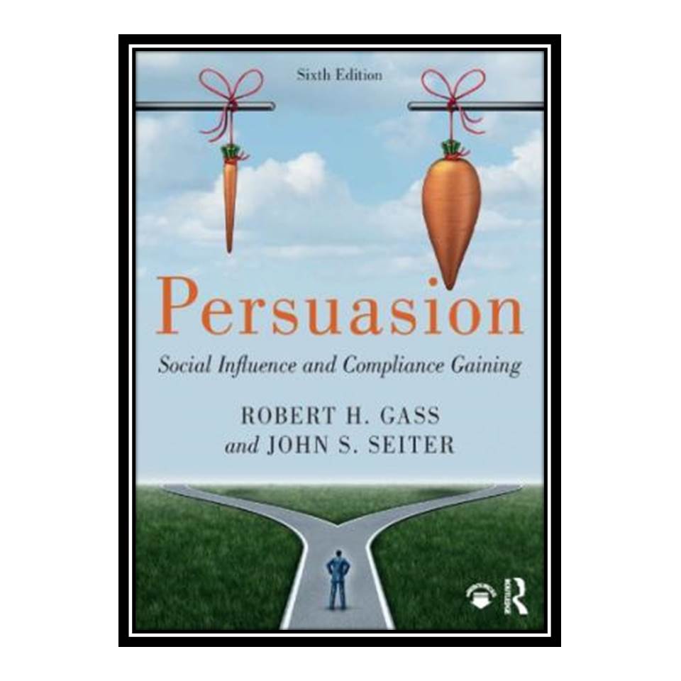 کتاب Persuasion : social influence and compliance gaining اثر جمعی از نویسندگان انتشارات مؤلفین طلایی