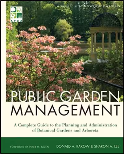 󾕇 دانلود کتاب Public Garden Management - A Complete Guide To The Planning And Administration Of Botanical Gardens And Arboreta, 2nd ed, 2011 - دانلود کتاب های دانشگاهی