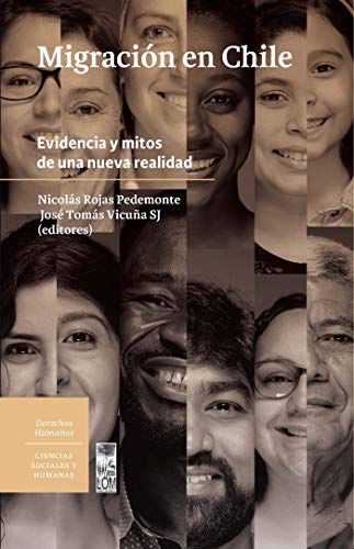 خرید و دانلود نسخه کامل کتاب Migración en Chile: Evidencia y mitos de una nueva realidad (Spanish Edition) - pdf