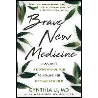 کتاب Brave New Medicine اثر Cynthia Li MD and Arlie Russell Hochschild PhD انتشارات Reveal Press