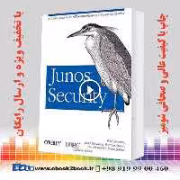 Junos Security : A Guide to Junos for the SRX Services Gateways and Security Certification